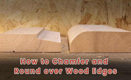 How to Cut Chamfers and Roundovers on Wood Edges - FindBuyTool