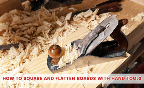 How to Square and Flatten Boards with Hand Tools? - FindBuyTool