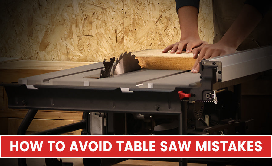How to Avoid Table Saw Mistakes for Beginners