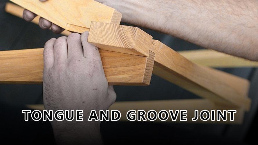 Tongue and Groove Joint Overview - FindBuyTool