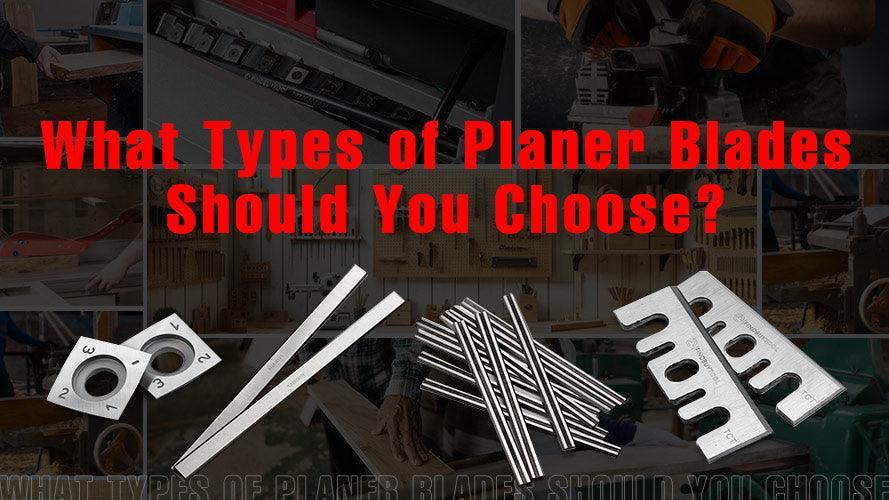 What Types of Planer Blades Should You Choose? - FindBuyTool